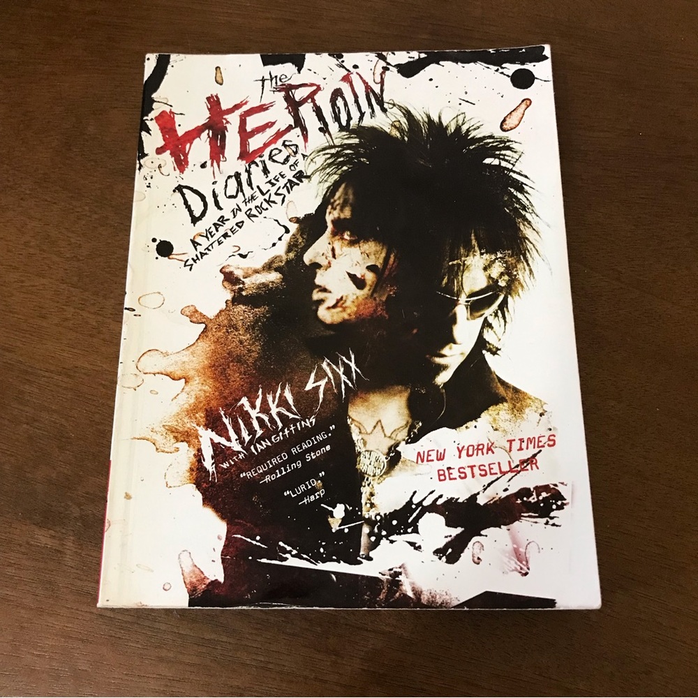 The Heroin Diaries A Year in the Life of a Shattered Rockstar, Nikki Sixx